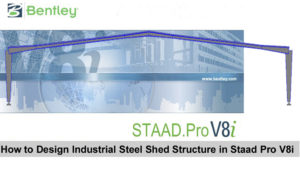 how to design industrial steel shed structure in staad pro